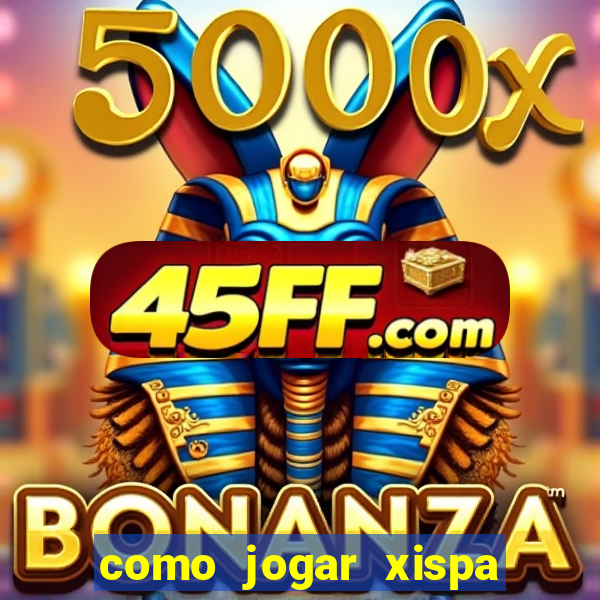 como jogar xispa no jogo do bicho